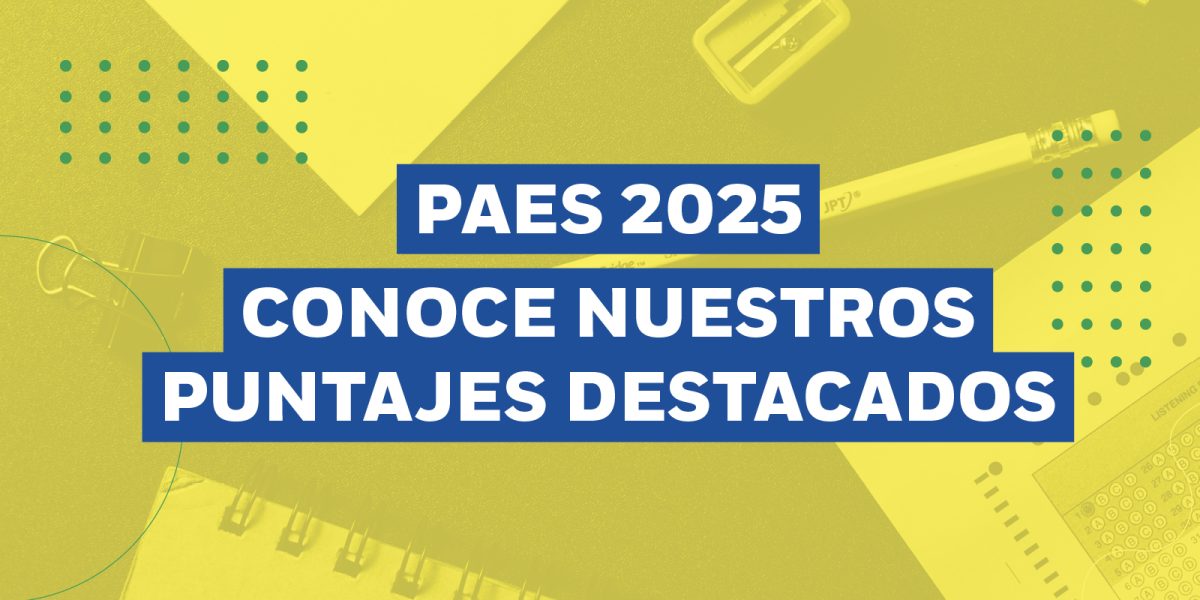 Celebramos puntajes máximos en la PAES